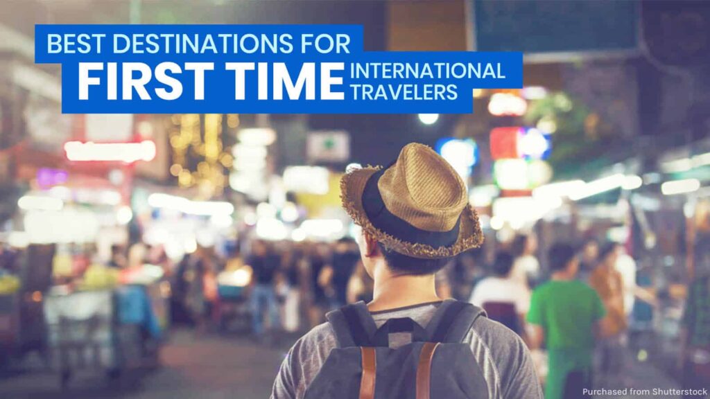 Must-visit Destinations for First-time Travelers